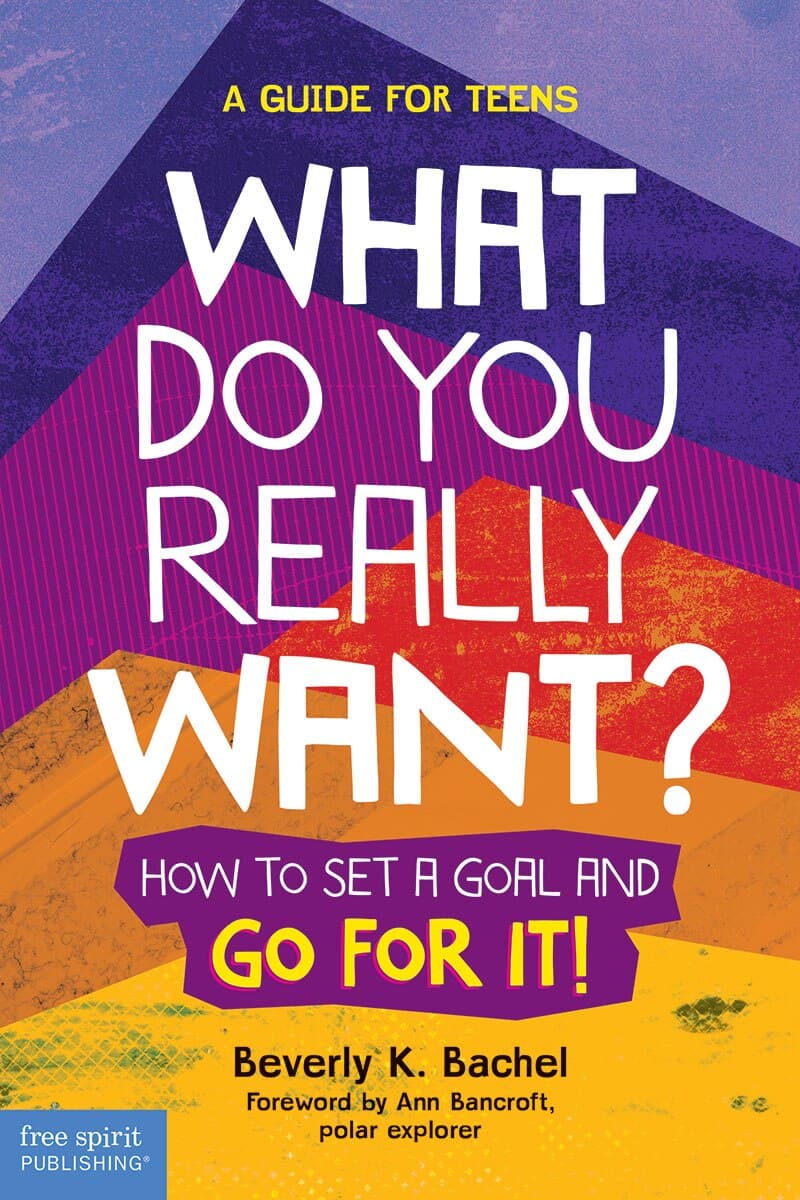 What Do You Really Want? How to Set a Goal and Go for It!