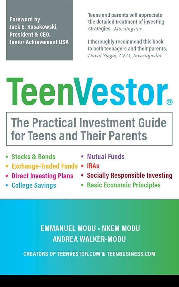 The Teen Investor: How to Start Early, Invest Often and Build Wealth